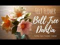 How to Make Felt Flower : Bell Tree Dahlia