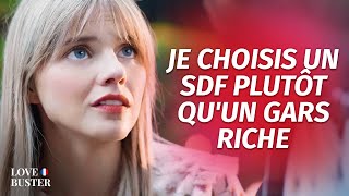 Je Choisis Un SDF Plutôt Qu'Un Gars Riche | @LoveBusterFrance