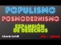 Populismo, posmodernismo y expansión de derechos - Eduardo Sartelli