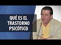 Qué es el trastorno Psicótico