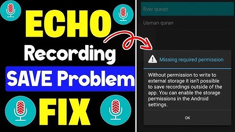 Echo Recorder Save Problem Fix | Missing Permission Error Solution ⚙️️🎙️❌✅