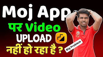 Moj par video upload nahi ho Raha hai | Moj video upload problem 🥲