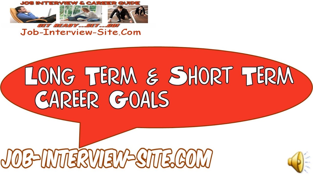 Understanding Long Term Career Goals And Short Term Career Goals YouTube