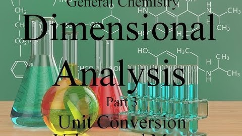 General Chemistry   Dimensional Analysis Part 3