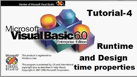 Different types of properties Runtime and design time properties Tutorial 4