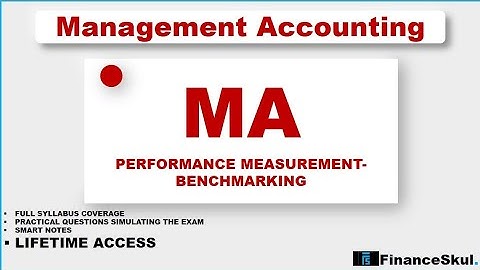 Management Accounting - ACCA_MA | Performance Measurement - Benchmarking • @financeskul