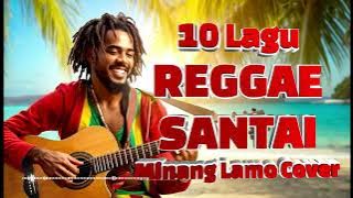10 Casual Minang Reggae Songs Lamo Covers | Perfect for Relaxing & Hanging Out