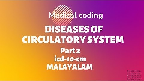 DISEASES OF CIRCULATRY SYSTEM part 2 || ICD-10-CM || GUIDELINES IN MALAYALAM || MEDICAL CODING