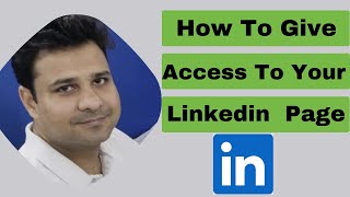 How To Give Access To Your Linkedin Page || Add An Admin To Linkedin Page