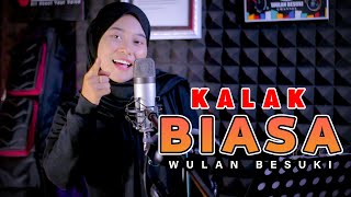 KALAK BIASA - WULAN BESUKI |COVER LAGUMADURA TERBARU