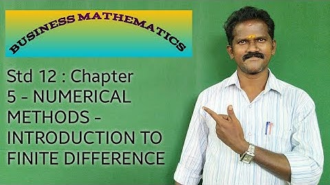 12th Std Business Maths Chapter 5 - NUMERICAL METHODS - INTRODUCTION TO FINITE DIFFERENCE