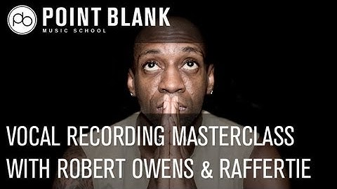Vocal Recording Masterclass w/ Robert Owens & Raffertie