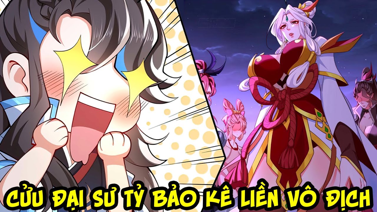 CỬU TIÊN TỶ TỶ BẢO KÊ TA KHÔNG CẦN THĂNG CẤP CŨNG VÔ ĐỊCH | Review truyện tranh.