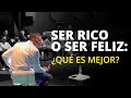 ser RICO o ser FELIZ - ¿QUE es MEJOR? - José Bobadilla