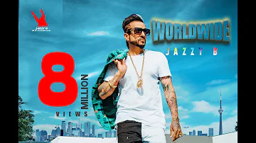 Worldwide | Jazzy B | New Punjabi Song 2019 | Harj Nagra | Ninder Moranwalia | Trueroots Productions