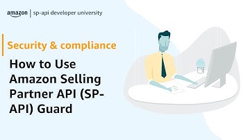 How to Use Amazon Selling Partner API (SP-API) Guard