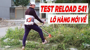 Máy Cắt Cỏ RELOAD 541 Mới Về Có Thay Đổi Gì Không ? Còn Tốt Như Trước Kia