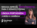 Semana Especial Temas Quentes para o Senado Federal: Língua Portuguesa