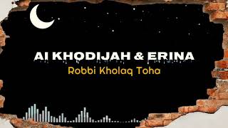 Sholawat robbi kholaq _full lirik(ai khodijah ft erina)
