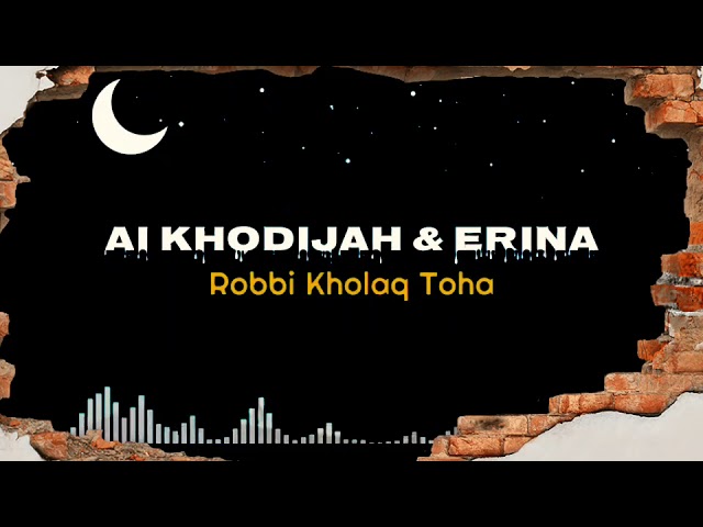 Sholawat robbi kholaq _full lirik(ai khodijah ft erina) class=