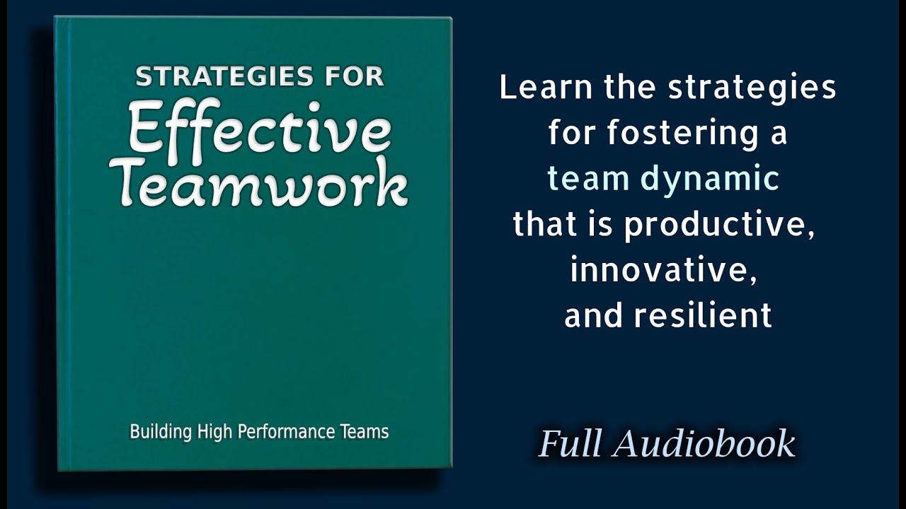Strategies for Effective Teamwork: Building High Performance Teams ...