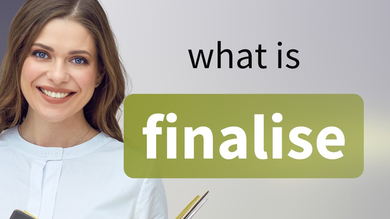 finalise-what-is-finalise-meaning-youtube