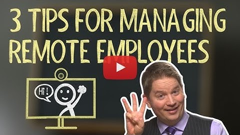 3 Steps to Help Remote Employees Really Work