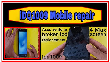 how to replacement Asus zenfone 4 max broken lcd screen idq1009.offical