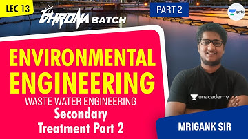 Secondary Treatment Part - 2 | L:13 | Waste Water Engineering | Environmental Engg. - Part 2