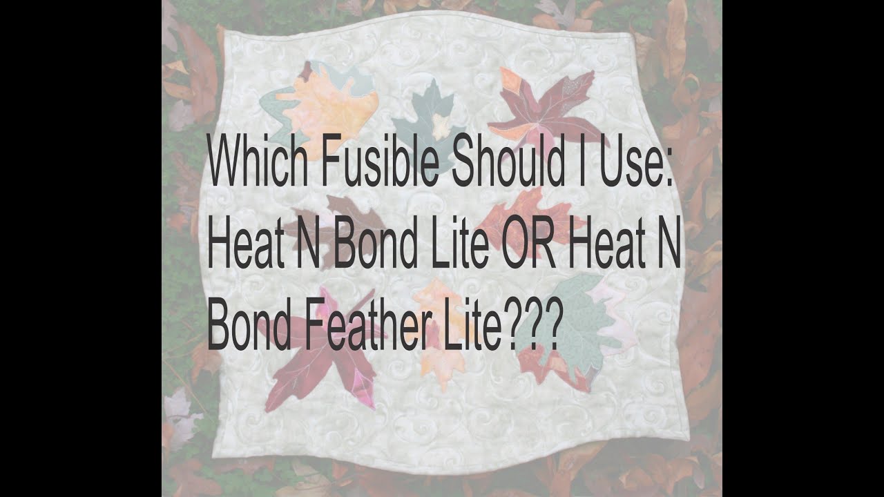 Heat N Bond Lite OR Heat N Bond Feather Lite Which one should I use? 