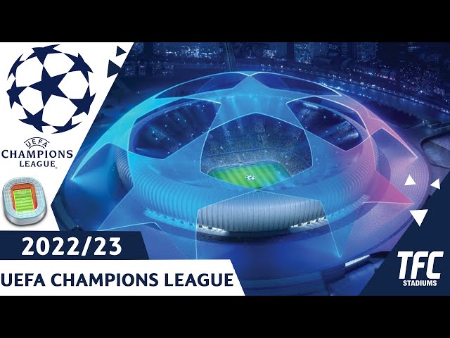 Champions League 22/23 Stadiums 