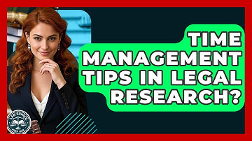Time Management Tips In Legal Research? - Law School Prep Hub