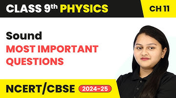 Sound - Most Important Questions | Class 9 Physics Chapter 11 | CBSE 2025-26