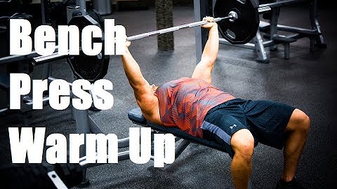 How to Properly Warm Up for Heavy Bench Press