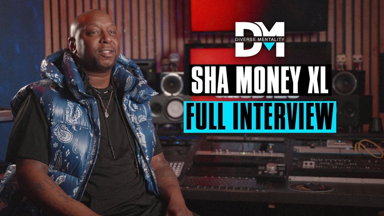SHA MONEY XL (FULL INTERVIEW) - YouTube