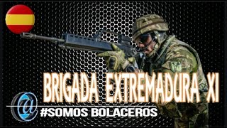 🅾️Brigada Extremadura XI Ejército de Tierra de España🅾️ - BOLAZOmilitar