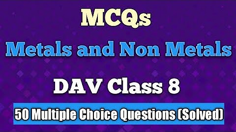 ||MCQ on Metals and Non Metals||Science Class 8 DAV||