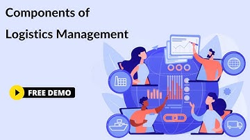 What are the major components of Logistics Management