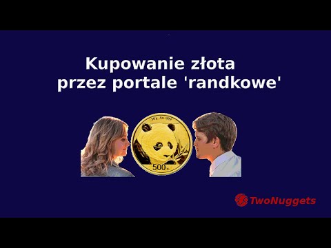 Kupowanie złota przez portale 'randkowe''