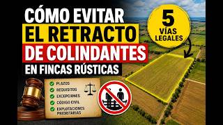 5 fórmulas legales para evitar el retracto de colindantes en fincas rústicas
