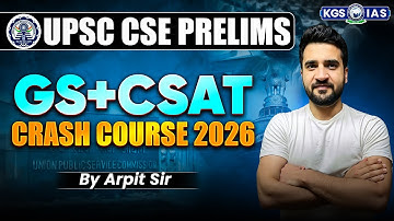 UPSC CSE Prelims 2026 | UPSC GS + CSAT Crash Course 2026 | By Arpit Sir | KGS IAS English