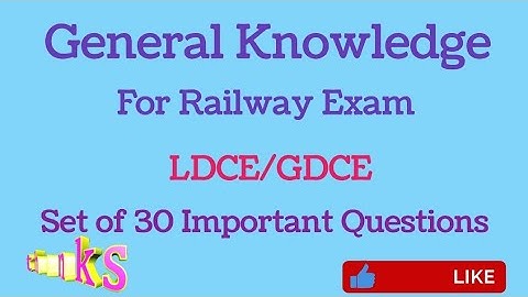 General Knowledge objective Questions for Railway ldce/Gdce Exam ASM Guard APO AFA AOM ACM NAIR Spcl