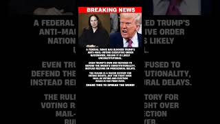 Federal Judge BLOCKS Trump’s Mail-Voting Order Nationwide — Major Court Victory