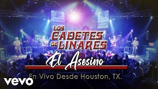 Los Cadetes De Linares - El Asesino (En Vivo Desde Houston, TX.)