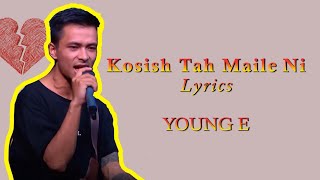 Kosish Tah Maile Ni (LYRICS) - YOUNG E || Nephopko Shreepech