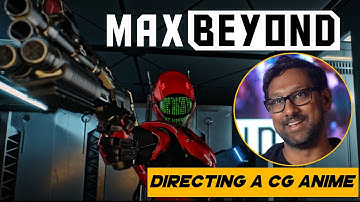 Directing a Unreal Engine indie CG Anime feature film - MAX BEYOND (2024)