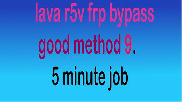 lava r5v frp bypass good method 100% working