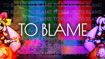 【Eleanor Forte】TO BLAME ~ (Original Song + Lyrics)