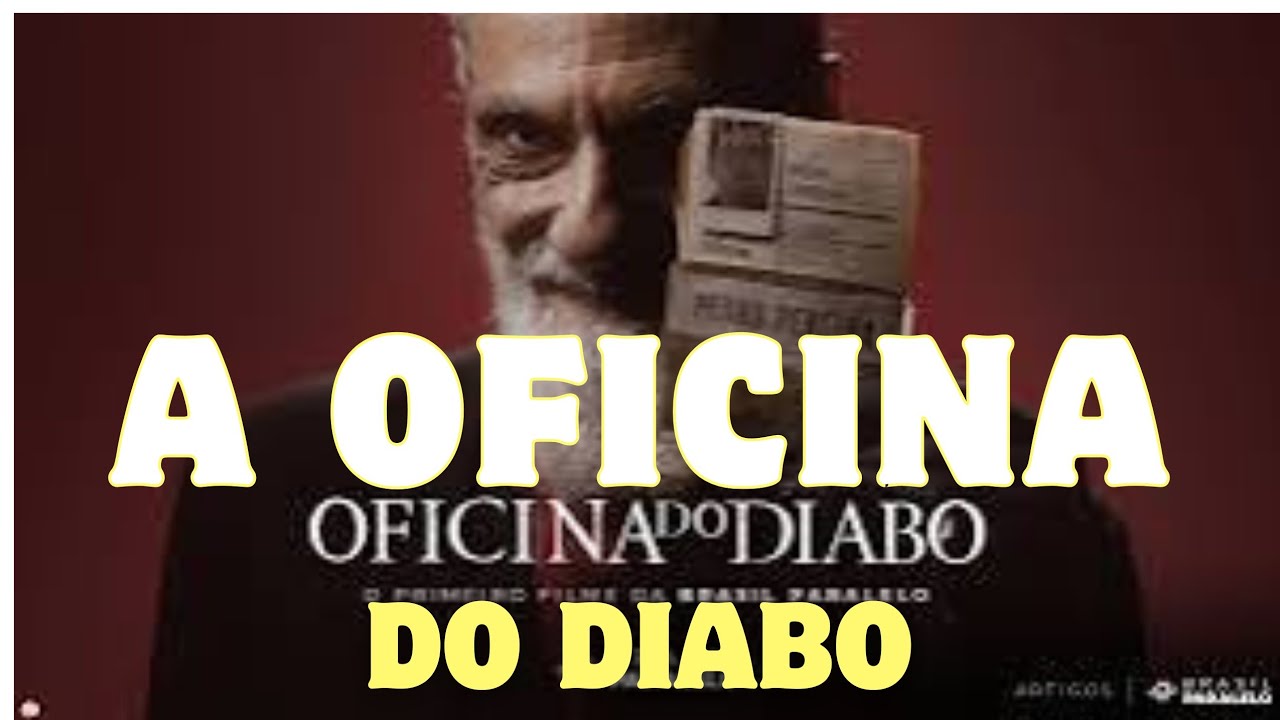 Filme A OFICINA DO DIABO - BRASIL PARALELO - YouTube