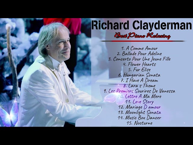 A COMME AMOUR - RICHARD CLAYDERMAN The Piano Music's Greatest Hits  -  Relaxing Music 2024 class=